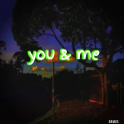 you & me